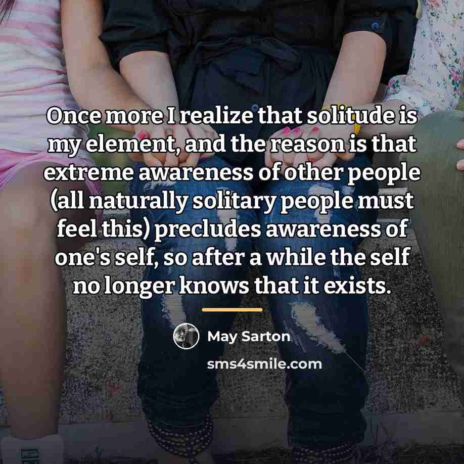 “Once more I realize that solitude is my element, and…” quote by May Sarton