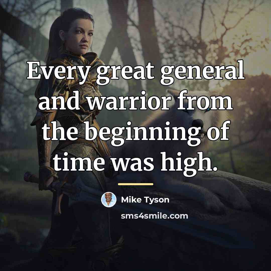 “Every great general and warrior from the beginning of time…” quote by Mike Tyson