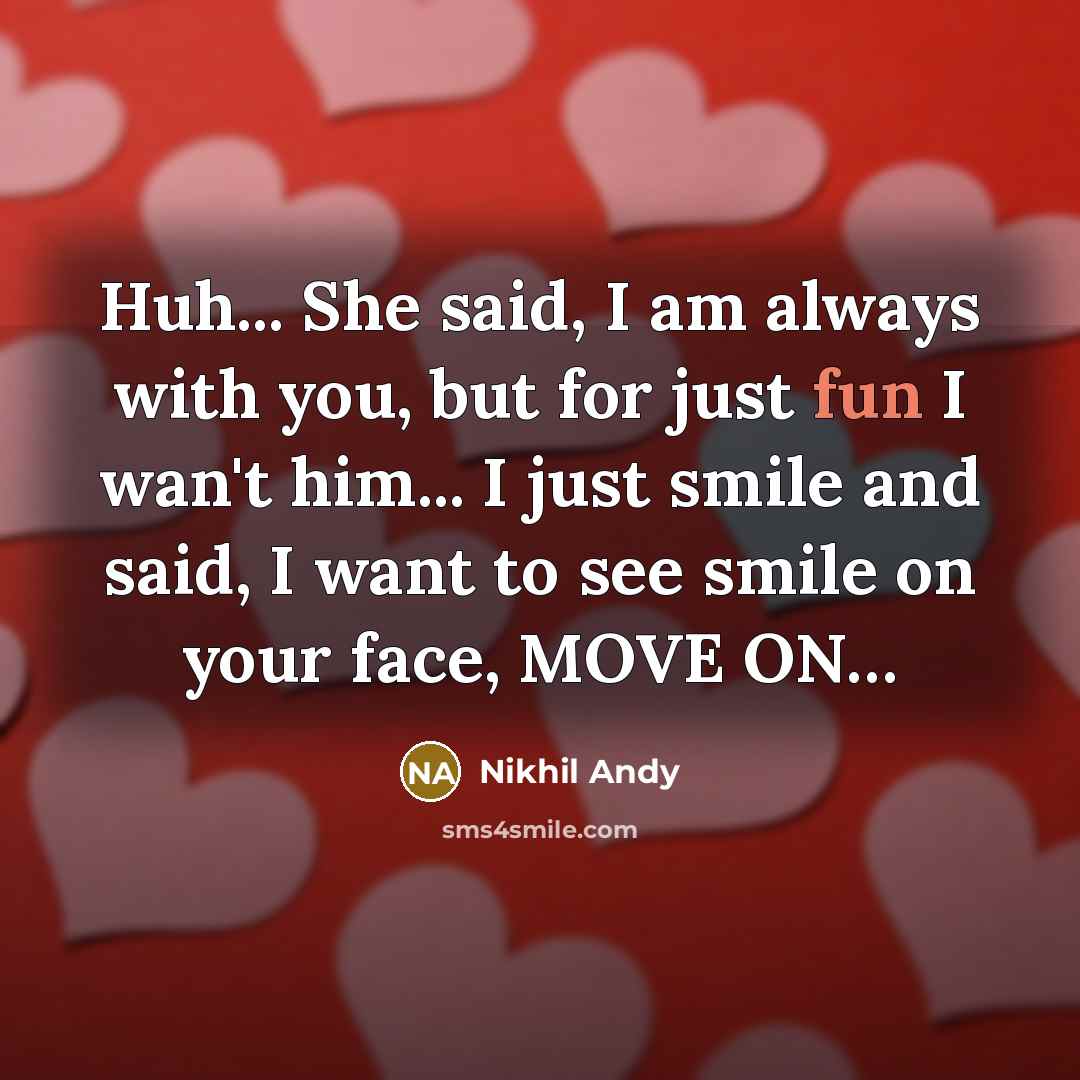 “Huh... She said, I am always with you, but for…” quote by Nikhil Andy