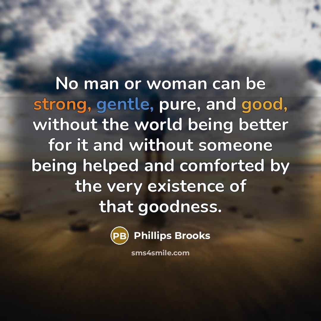 “No man or woman can be strong, gentle, pure, and…” quote by Phillips Brooks