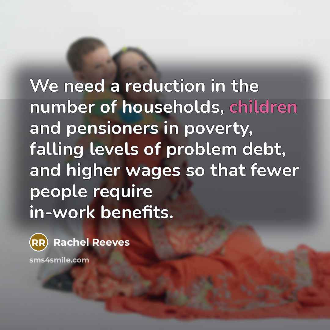 “We need a reduction in the number of households, children…” quote by Rachel Reeves