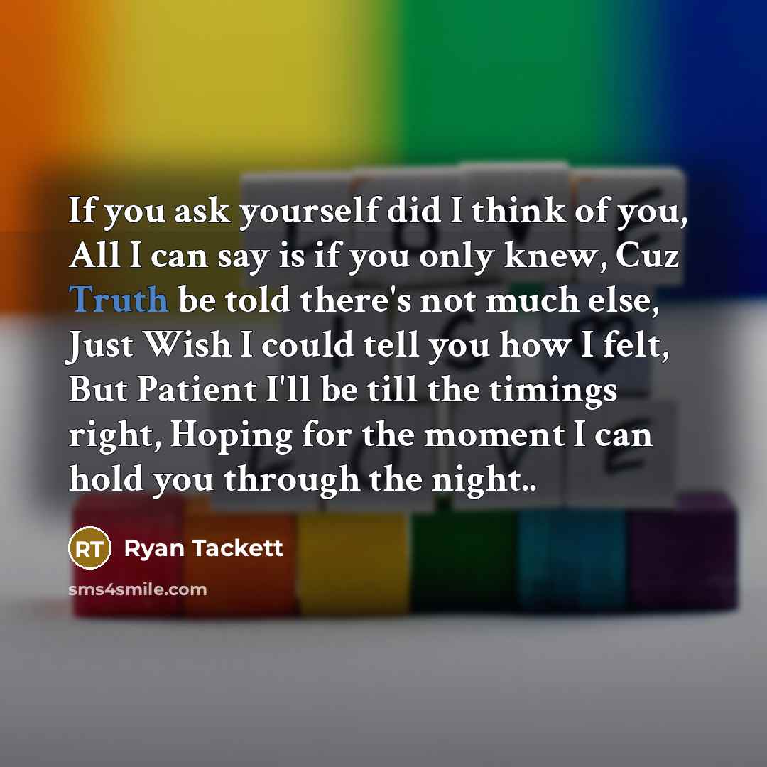“If you ask yourself did I think of you, All…” quote by Ryan Tackett
