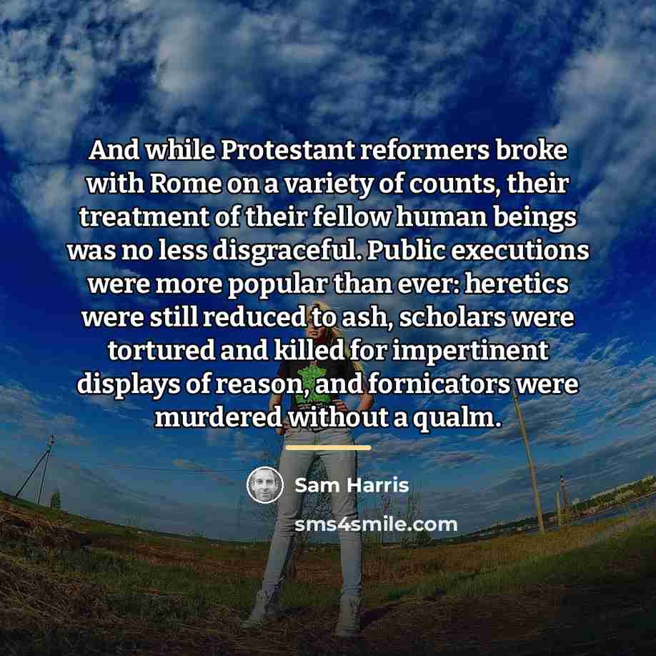 “And while Protestant reformers broke with Rome on a variety…” quote by Sam Harris