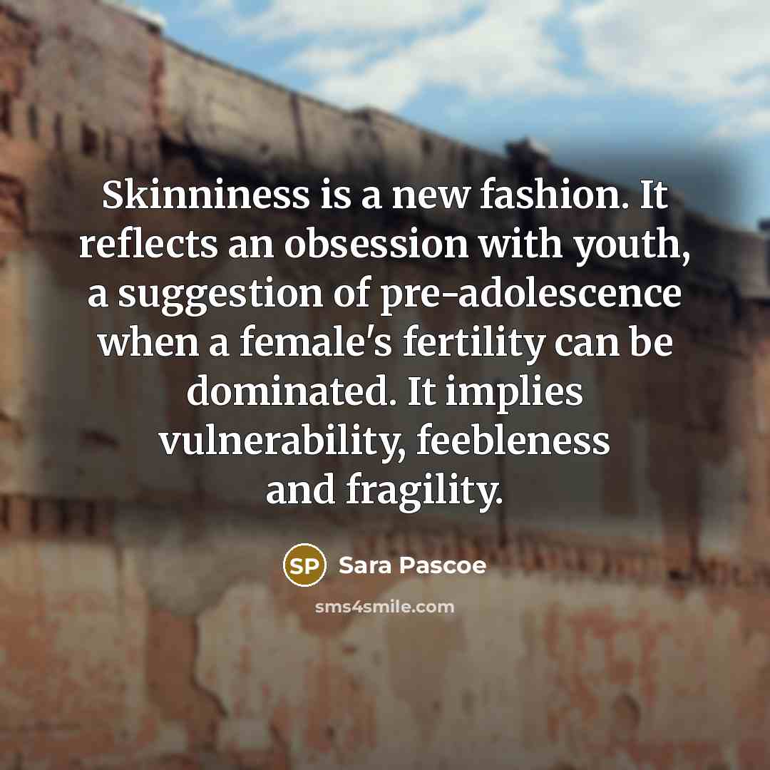“Skinniness is a new fashion. It reflects an obsession with…” quote by Sara Pascoe