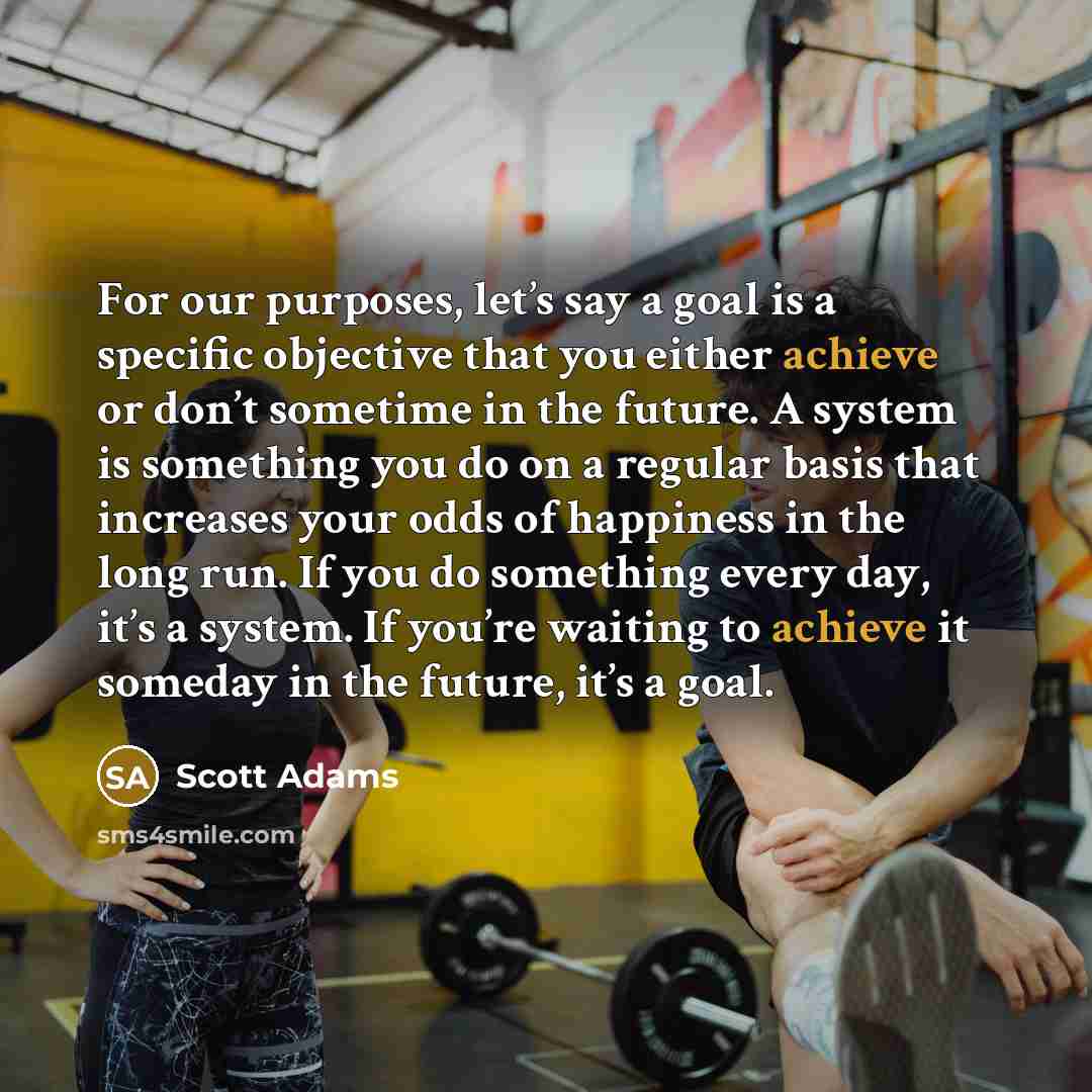 “For our purposes, let’s say a goal is a specific…” quote by Scott Adams