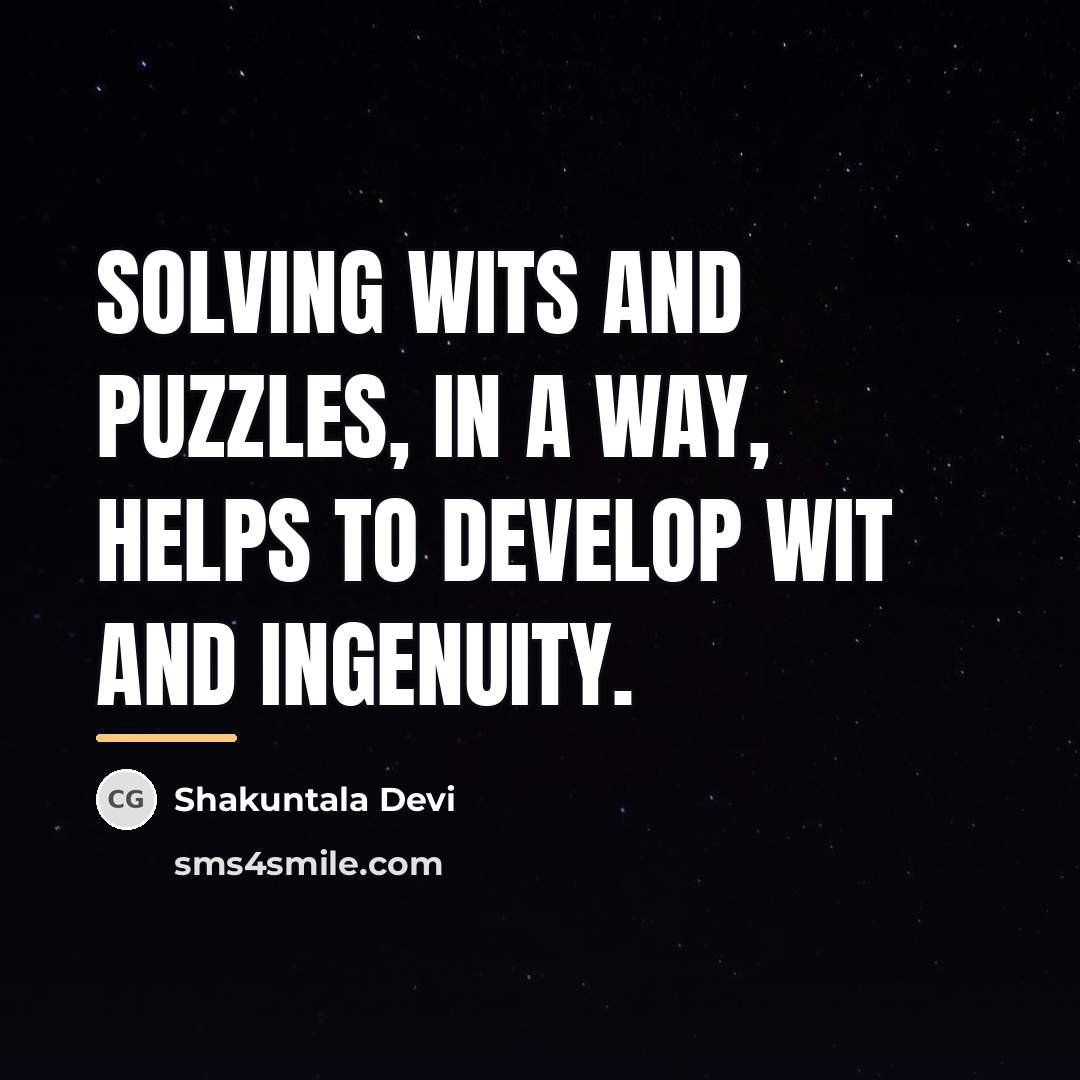 “Solving wits and puzzles, in a way, helps to develop…” quote by Shakuntala Devi