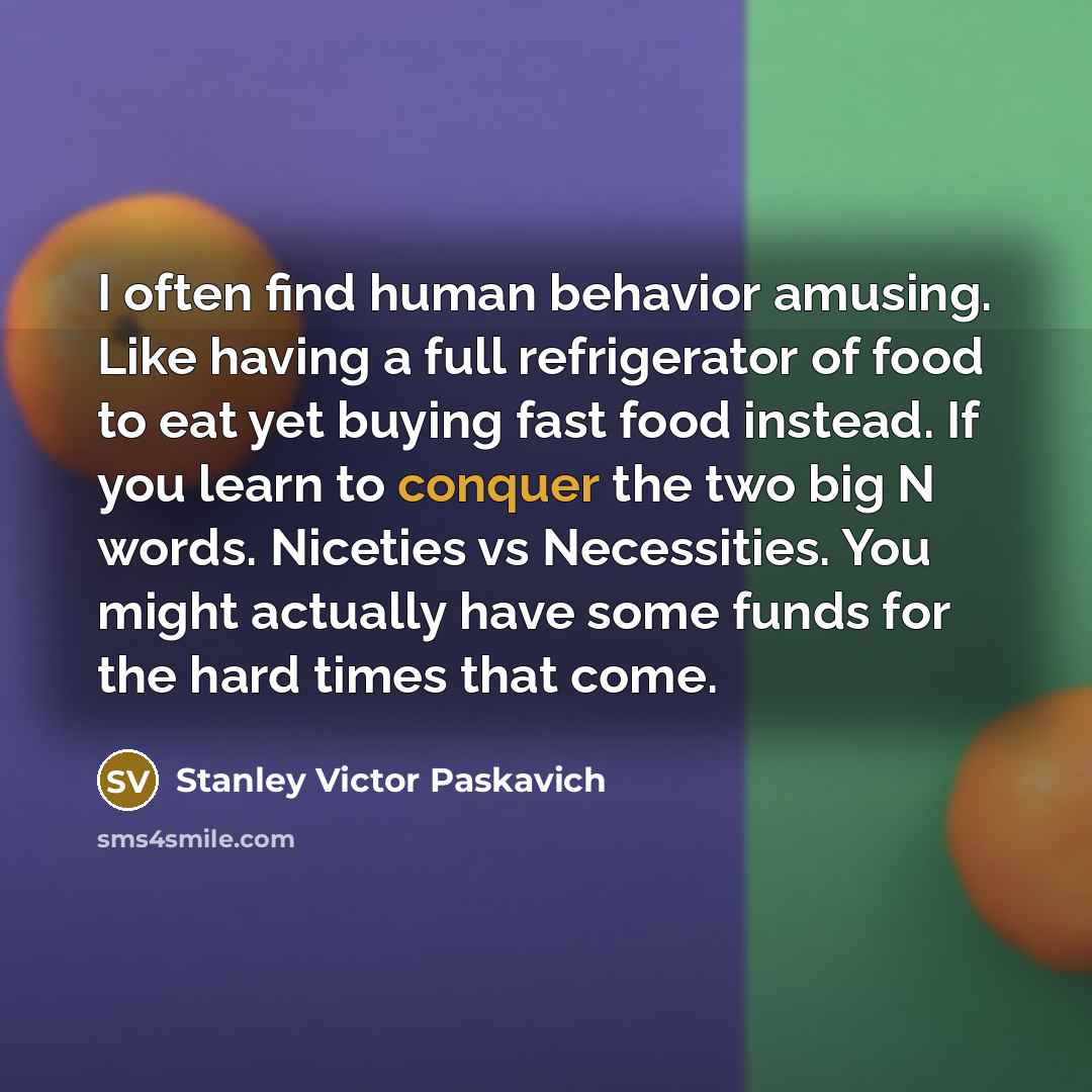 “I often find human behavior amusing. Like having a full…” quote by Stanley Victor Paskavich
