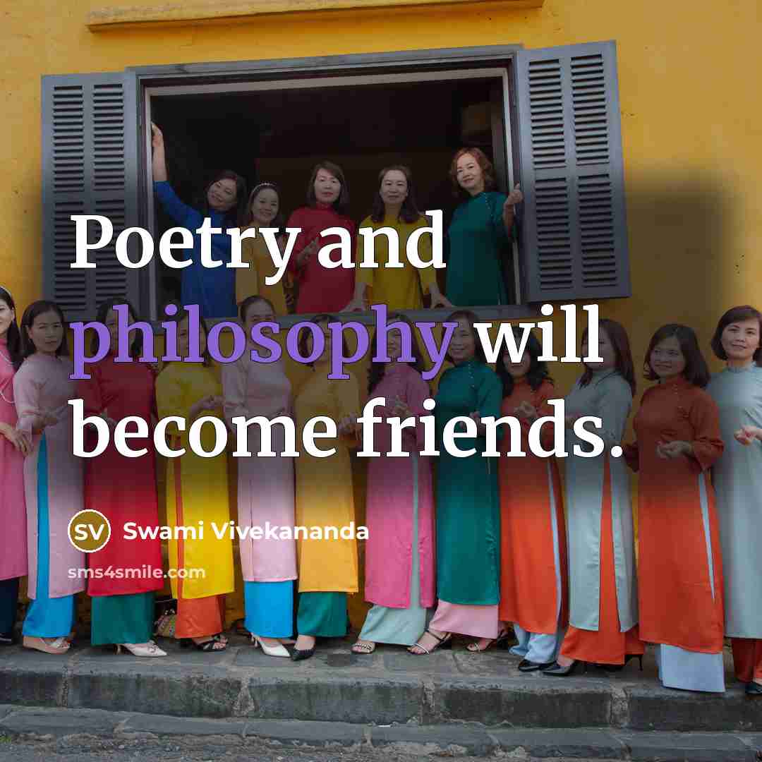 “Poetry and philosophy will become friends.…” quote by Swami Vivekananda