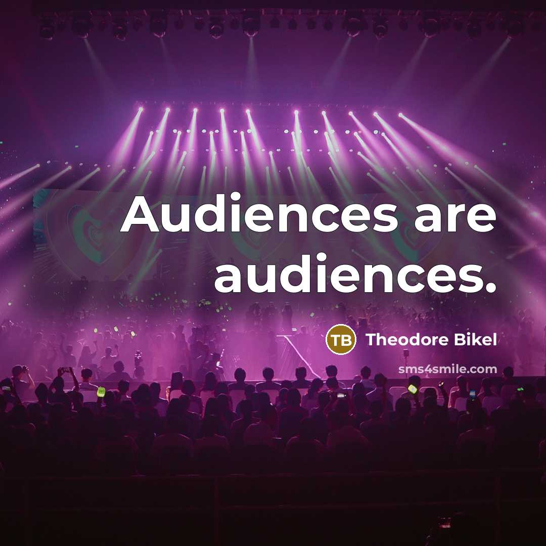 “Audiences are audiences.…” quote by Theodore Bikel