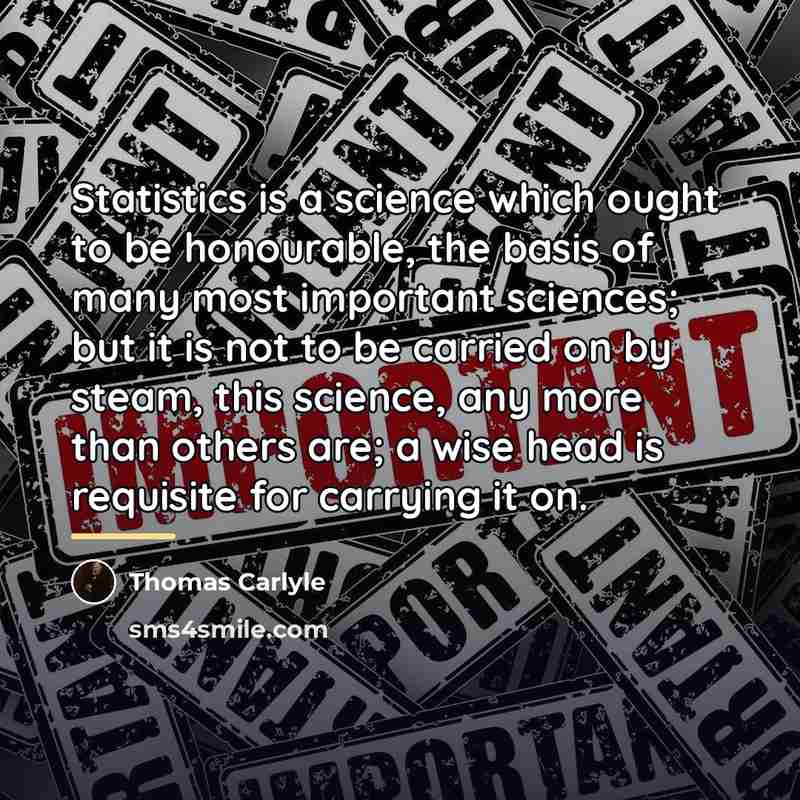“Statistics is a science which ought to be honourable, the…” quote by Thomas Carlyle