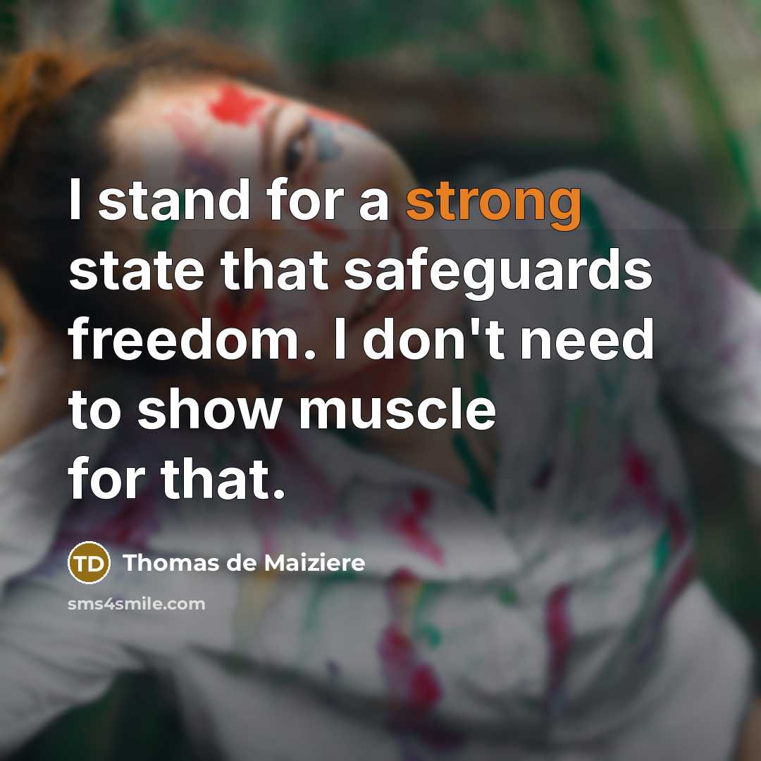“I stand for a strong state that safeguards freedom. I…” quote by Thomas de Maiziere
