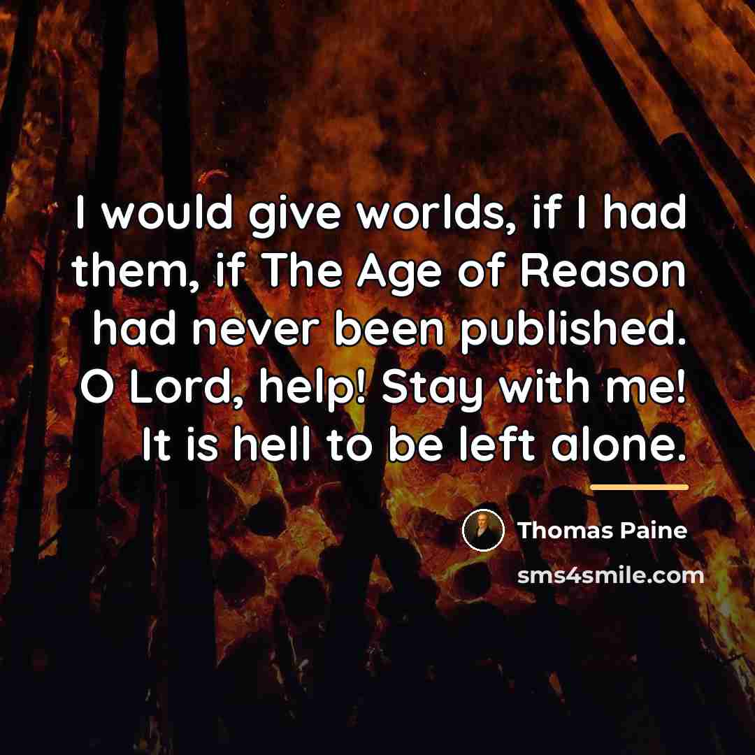 “I would give worlds, if I had them, if The…” quote by Thomas Paine