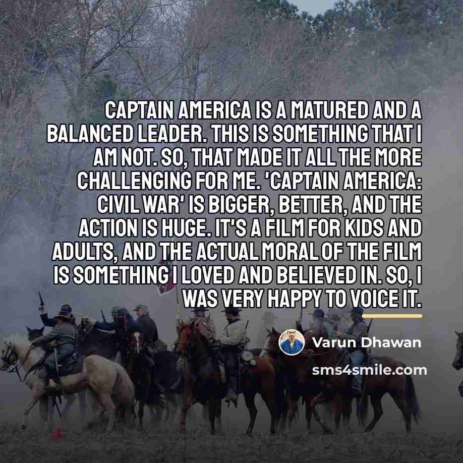 “Captain America is a matured and a balanced leader. This…” quote by Varun Dhawan
