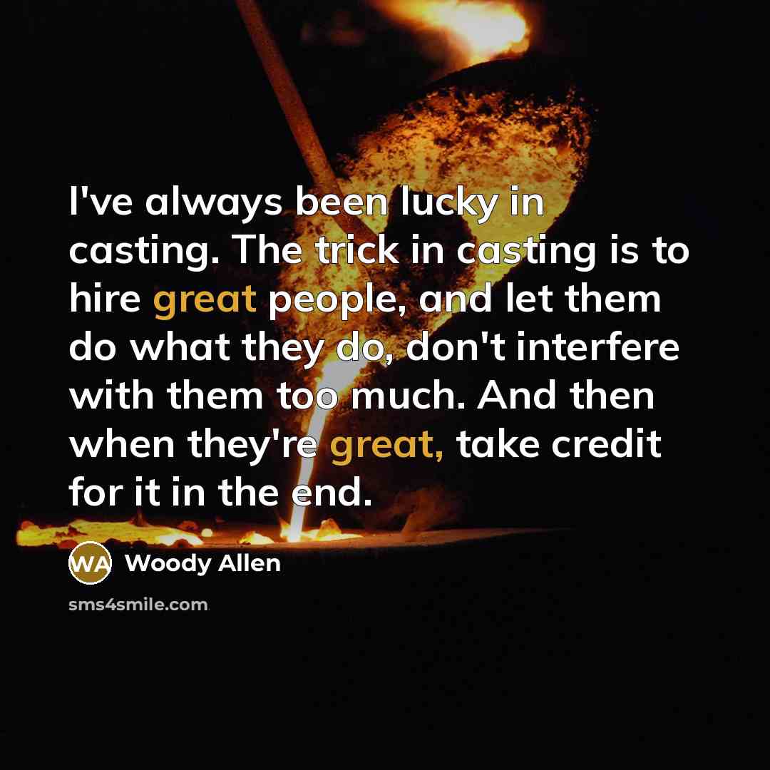 “I've always been lucky in casting. The trick in casting…” quote by Woody Allen