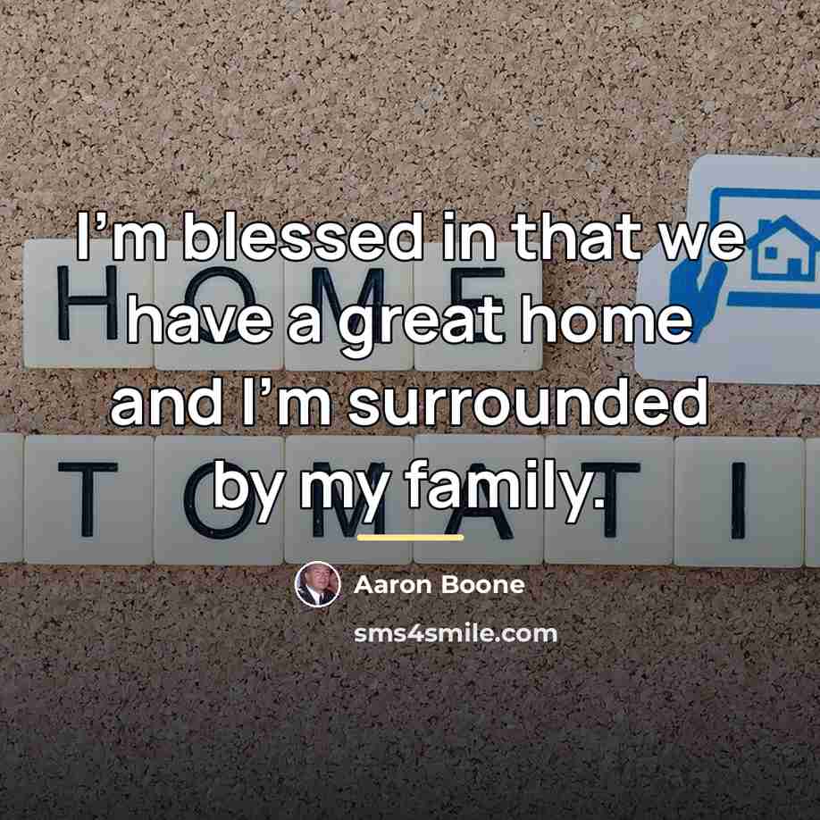 “I'm blessed in that we have a great home and…” quote by Aaron Boone