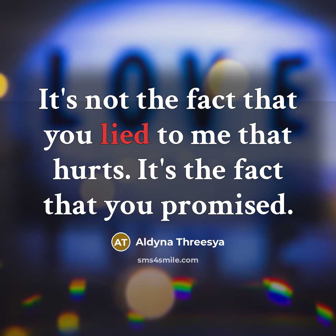 “It's not the fact that you lied to me that…” quote by Aldyna Threesya