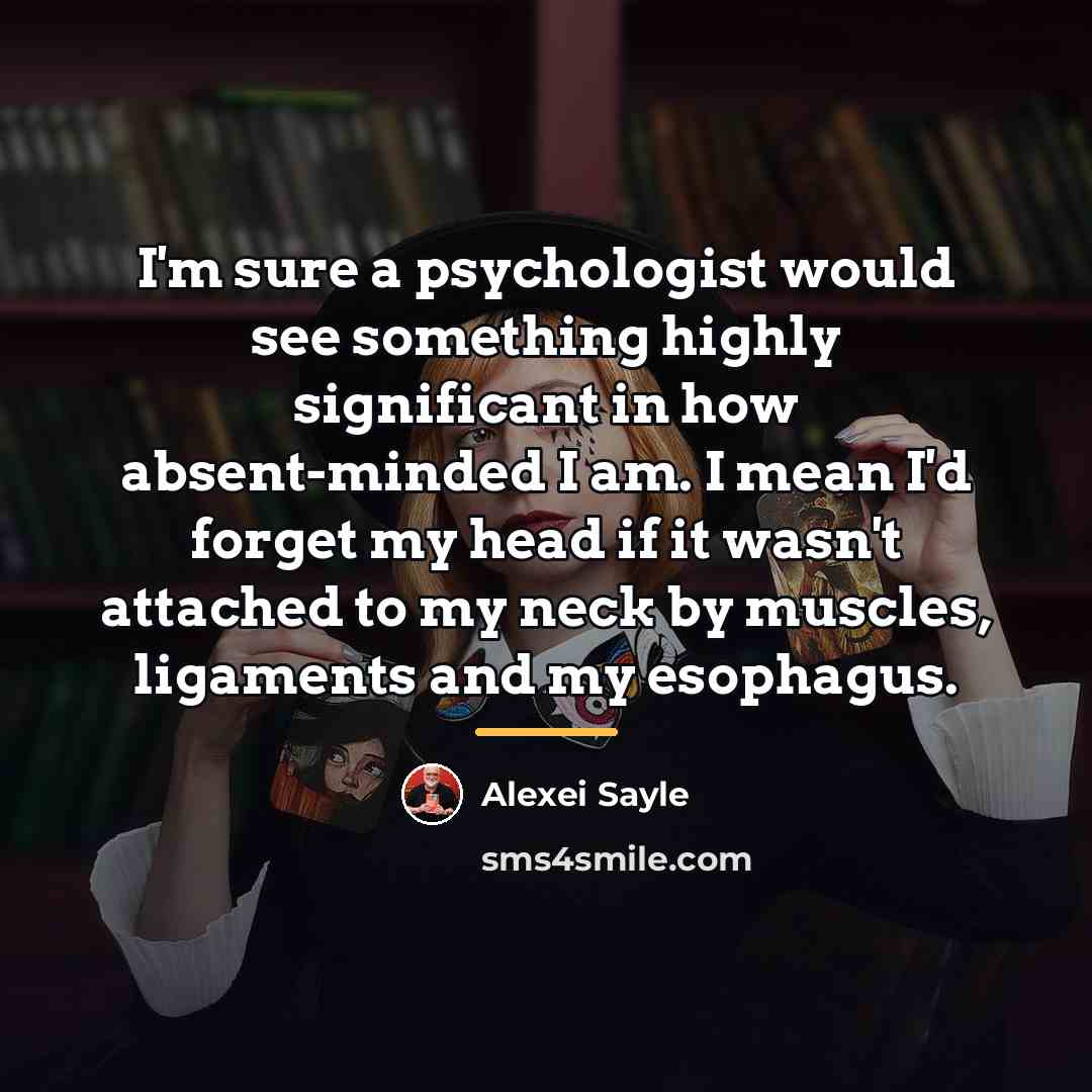 “I'm sure a psychologist would see something highly significant in…” quote by Alexei Sayle