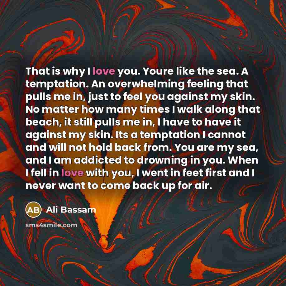 “That is why I love you. Youre like the sea.…” quote by Ali Bassam
