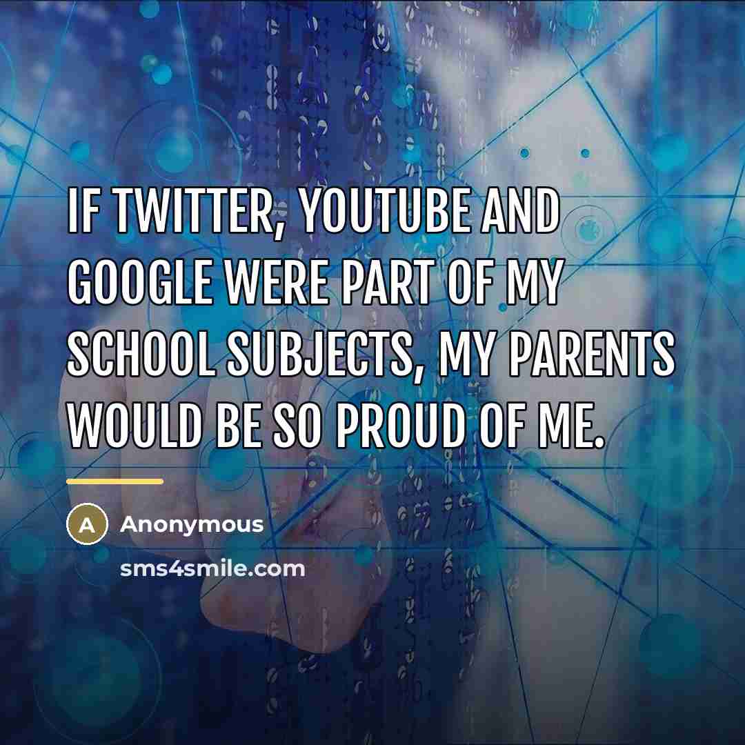 “If Twitter, YouTube and Google were part of my school…” quote by Anonymous