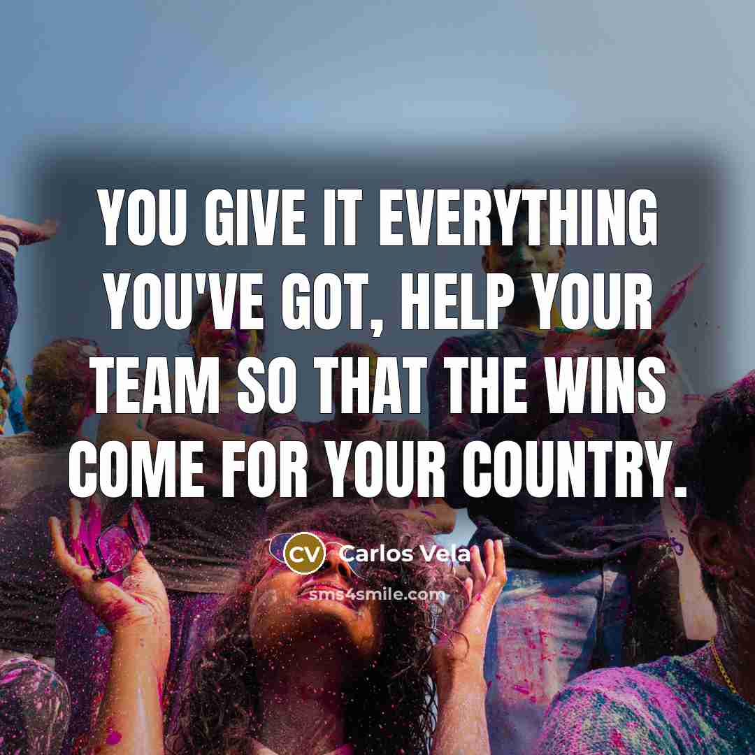 “You give it everything you've got, help your team so…” quote by Carlos Vela