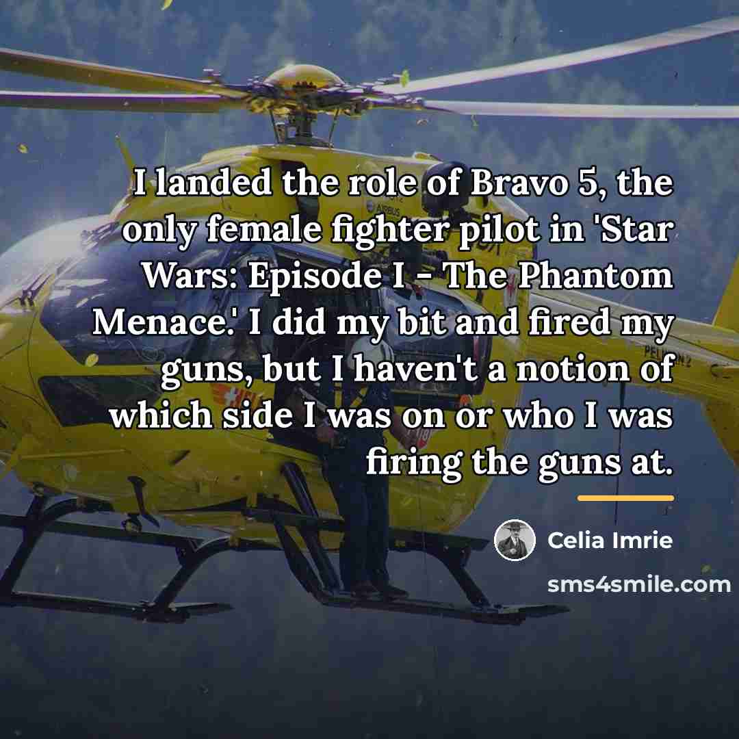 “I landed the role of Bravo 5, the only female…” quote by Celia Imrie