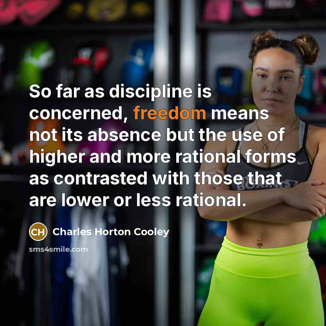 “So far as discipline is concerned, freedom means not its…” quote by Charles Horton Cooley