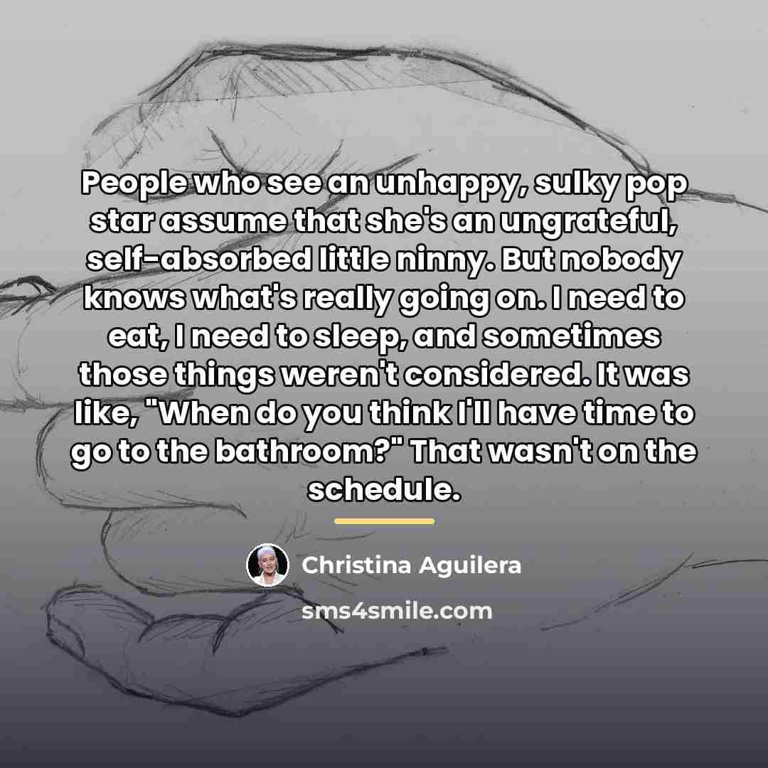 “People who see an unhappy, sulky pop star assume that…” quote by Christina Aguilera
