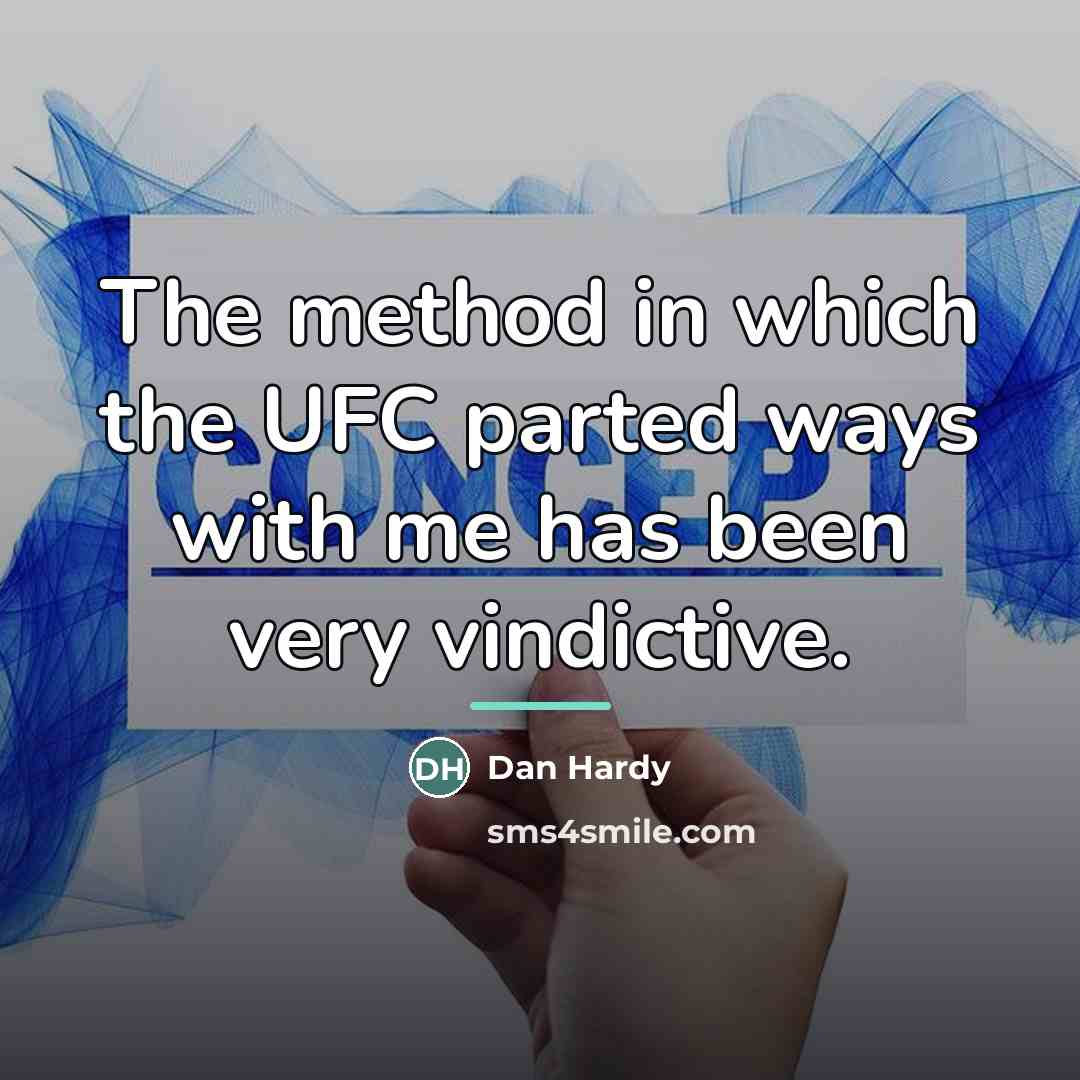 “The method in which the UFC parted ways with me…” quote by Dan Hardy