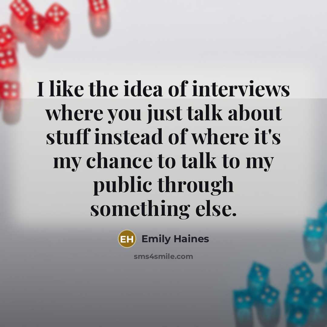 “I like the idea of interviews where you just talk…” quote by Emily Haines