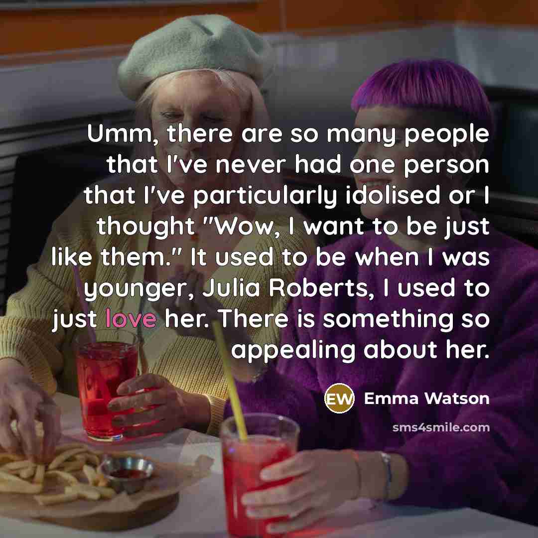 “Umm, there are so many people that I've never had…” quote by Emma Watson