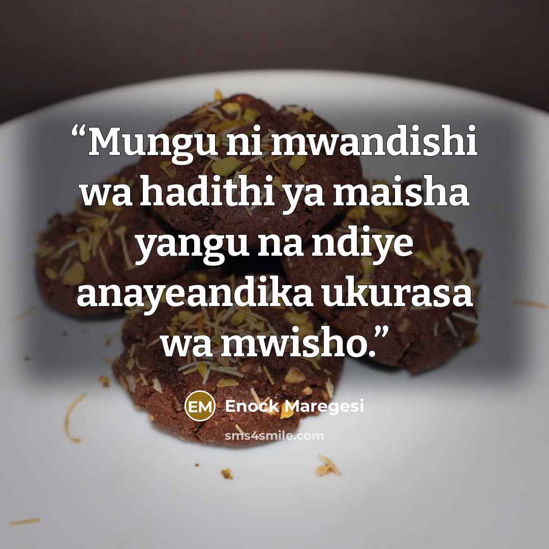 “Mungu ni mwandishi wa hadithi ya maisha yangu na ndiye anayeandika ukurasa wa mwisho.” quote by Enock Maregesi