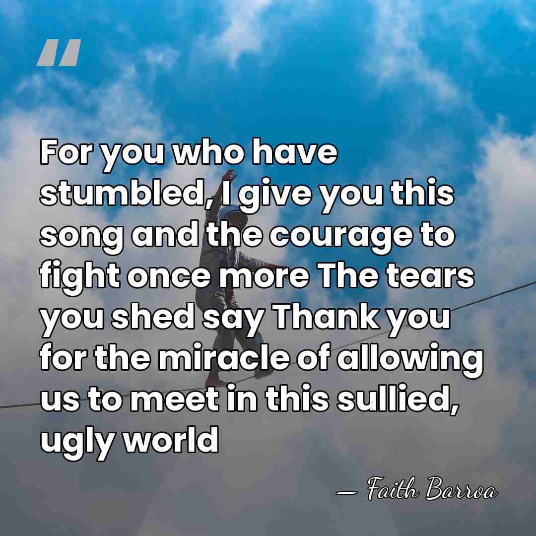 For you who have stumbled, I give you this song and the&hellip; - Faith Barroa