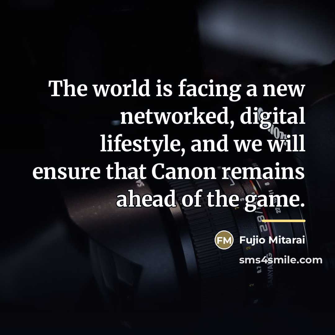 “The world is facing a new networked, digital lifestyle, and…” quote by Fujio Mitarai