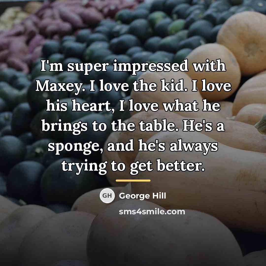 “I'm super impressed with Maxey. I love the kid. I…” quote by George Hill