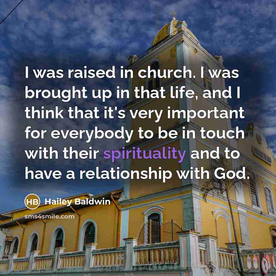 “I was raised in church. I was brought up in…” quote by Hailey Baldwin