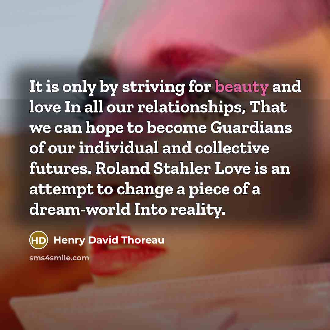 “It is only by striving for beauty and love In…” quote by Henry David Thoreau