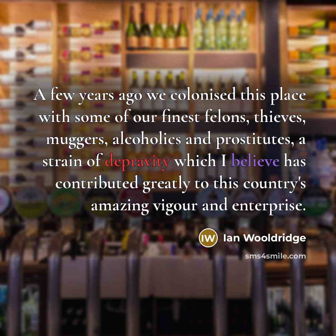 “A few years ago we colonised this place with some…” quote by Ian Wooldridge