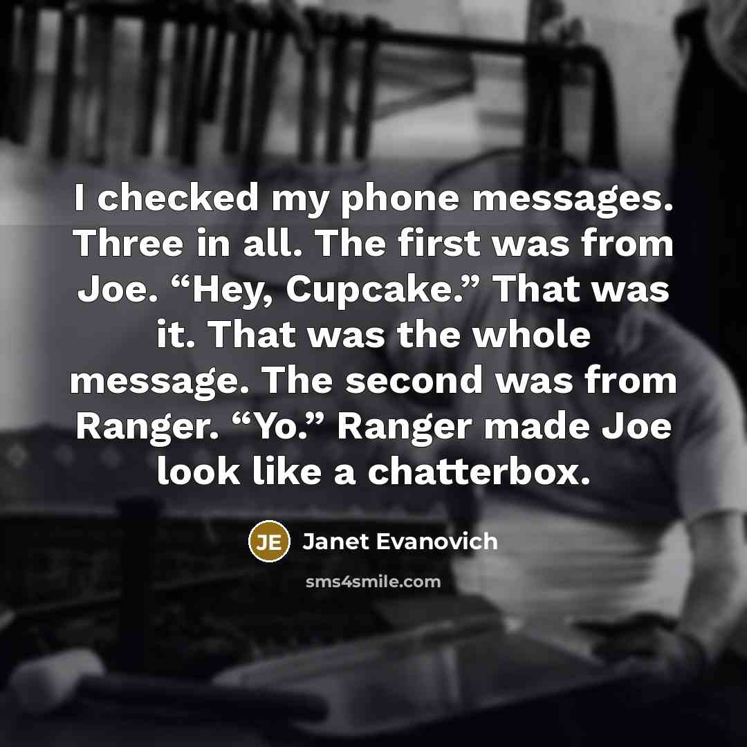 “I checked my phone messages. Three in all. The first…” quote by Janet Evanovich