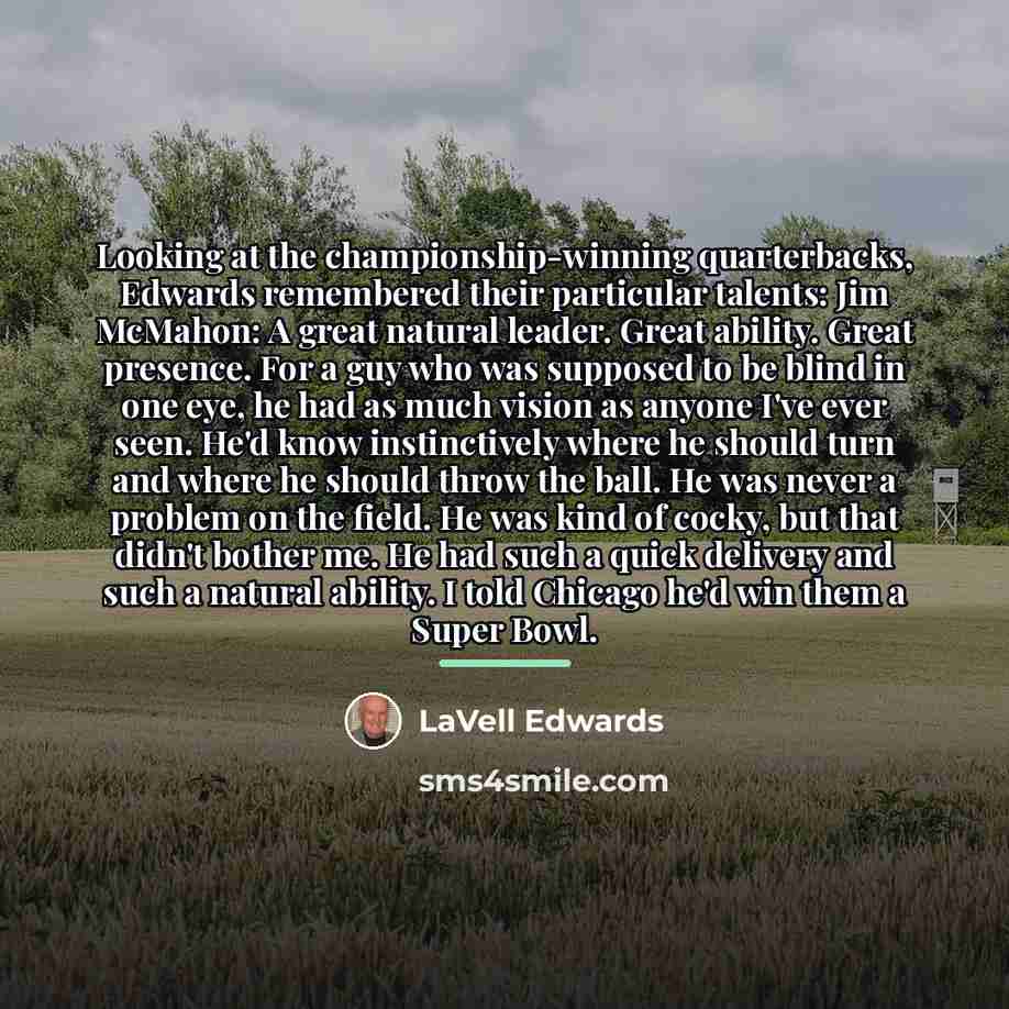 “Looking at the championship-winning quarterbacks, Edwards remembered their particular talents:…” quote by LaVell Edwards