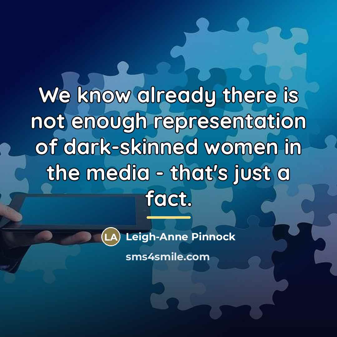 “We know already there is not enough representation of dark-skinned…” quote by Leigh-Anne Pinnock