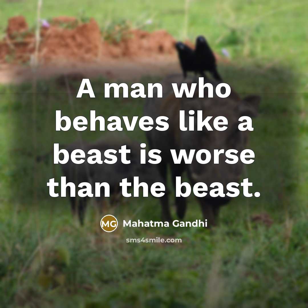 “A man who behaves like a beast is worse than…” quote by Mahatma Gandhi