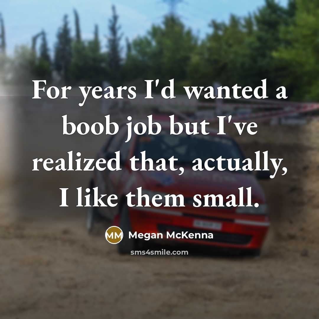 “For years I'd wanted a boob job but I've realized…” quote by Megan McKenna