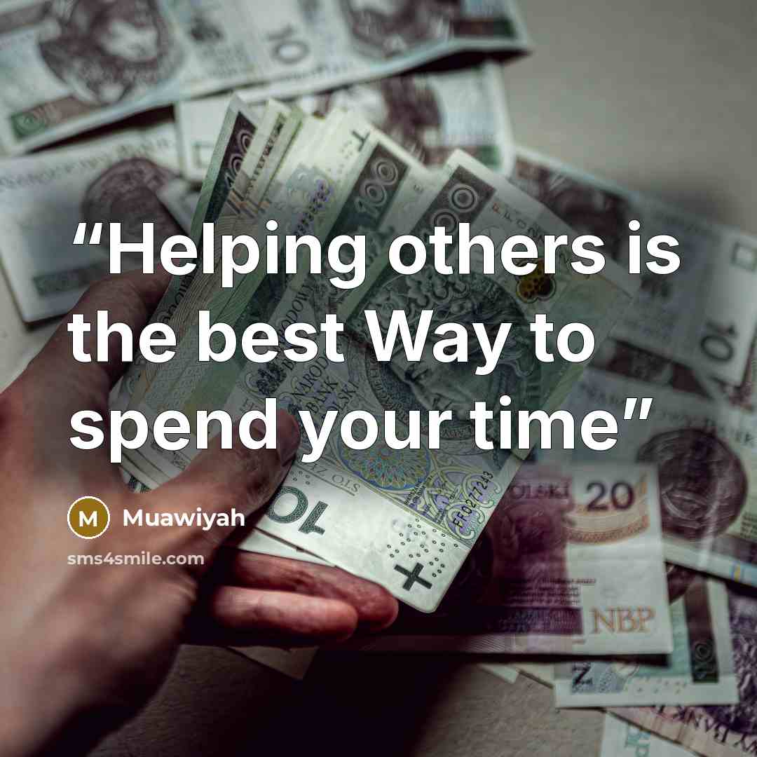 “Helping others is the best Way to spend your time” quote by Muawiyah