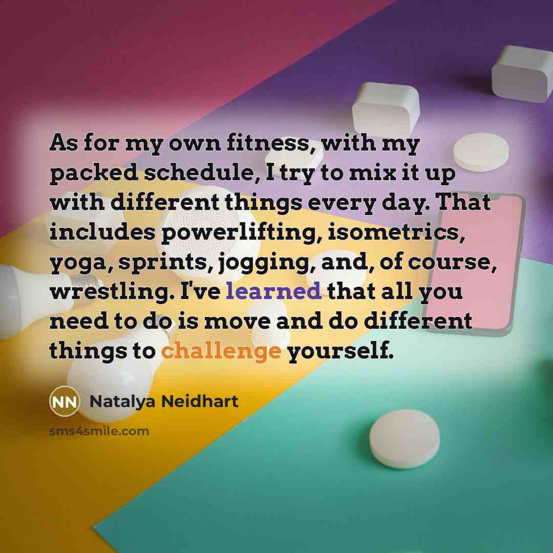 “As for my own fitness, with my packed schedule, I…” quote by Natalya Neidhart