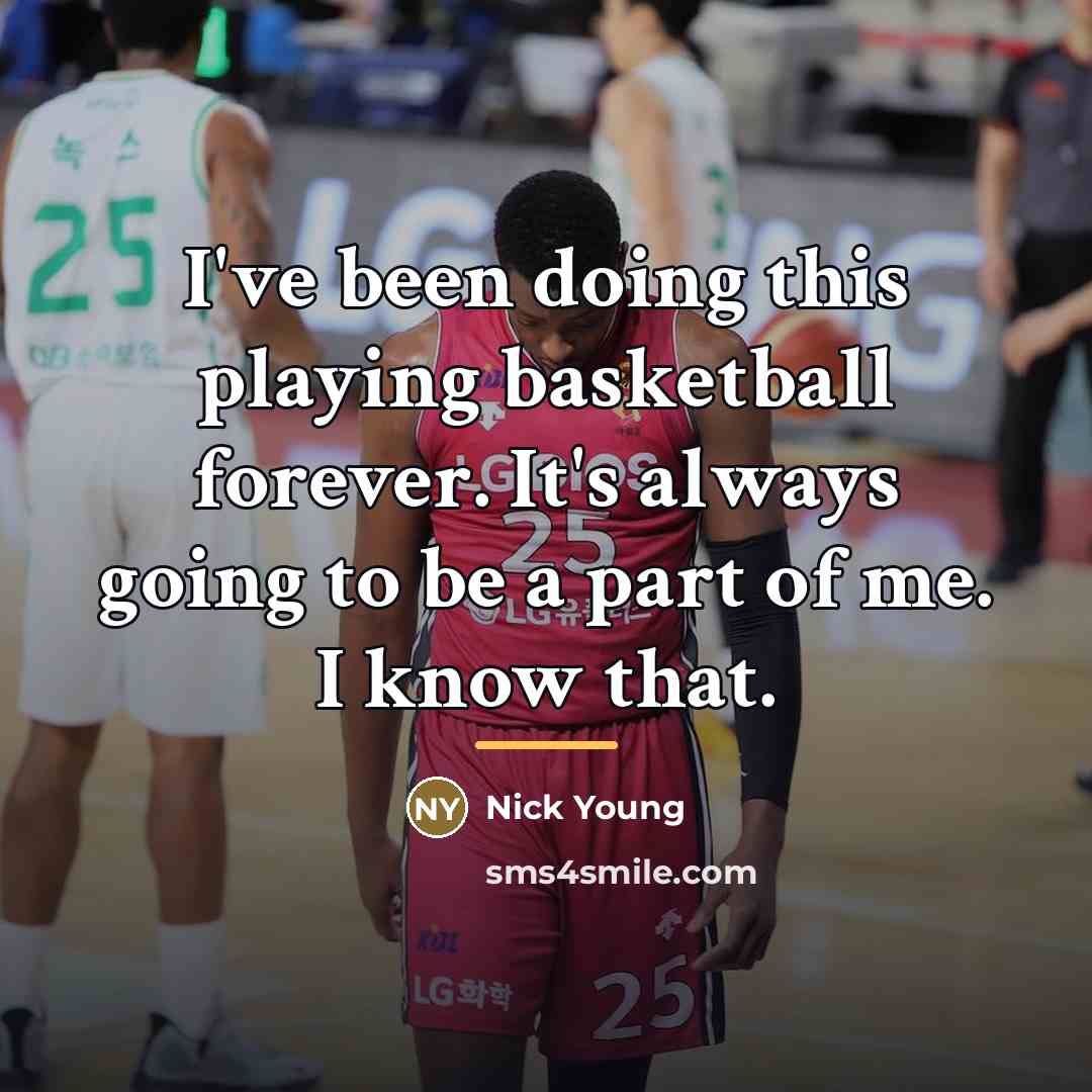 “I've been doing this playing basketball forever. It's always going…” quote by Nick Young