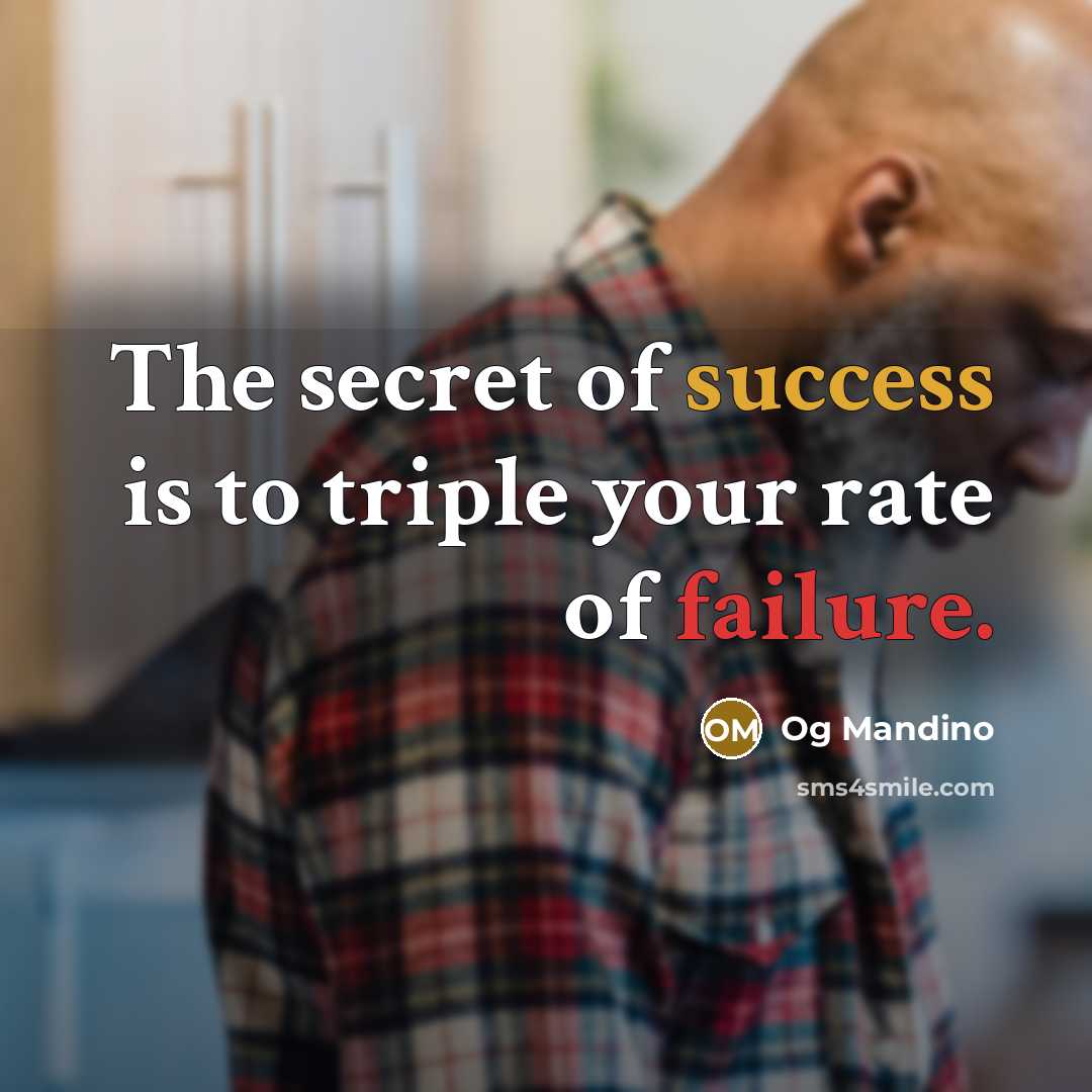 “The secret of success is to triple your rate of…” quote by Og Mandino