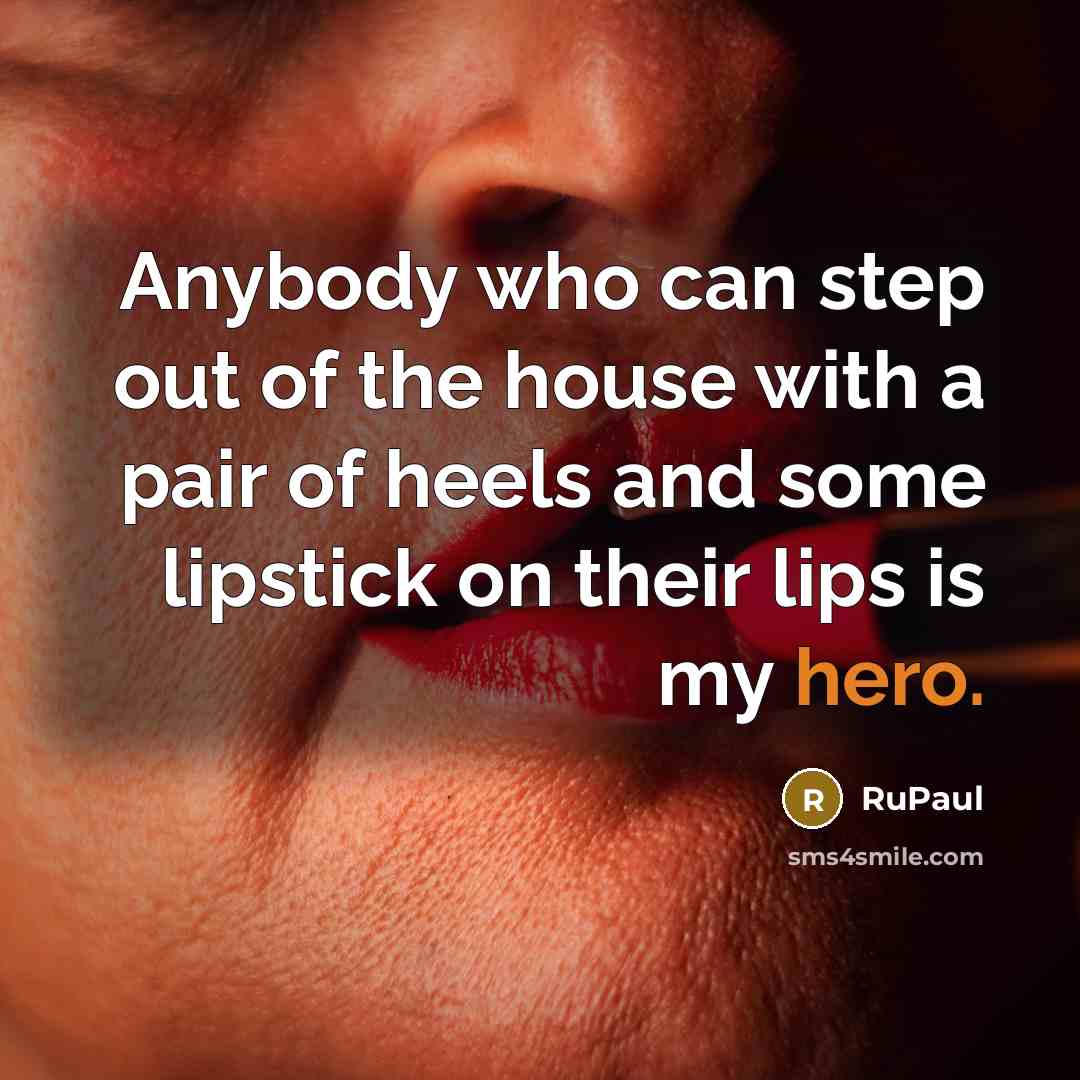 “Anybody who can step out of the house with a…” quote by RuPaul