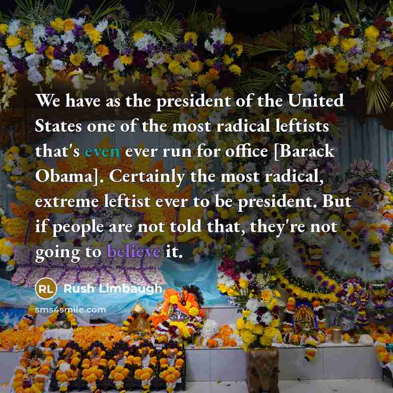 “We have as the president of the United States one…” quote by Rush Limbaugh