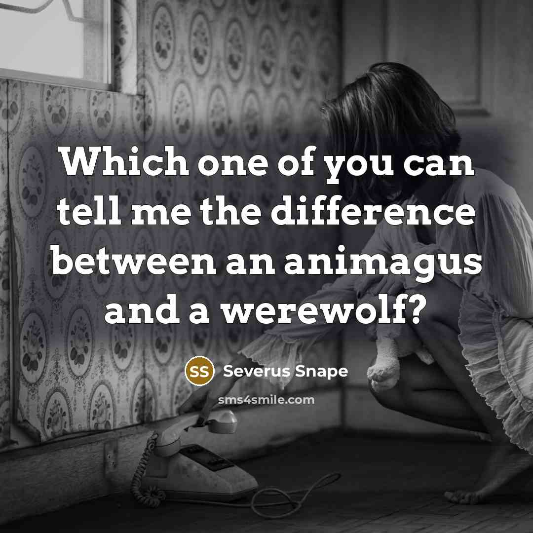 “Which one of you can tell me the difference between…” quote by Severus Snape