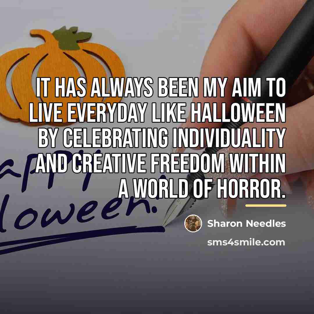 “It has always been my aim to live everyday like…” quote by Sharon Needles